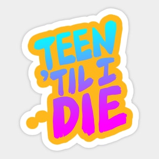 Teen Til I Die Vaporwave Gradient Sticker